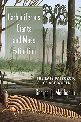 Carboniferous Giants and Mass Extinction: The Late Paleozoic Ice Age World cover