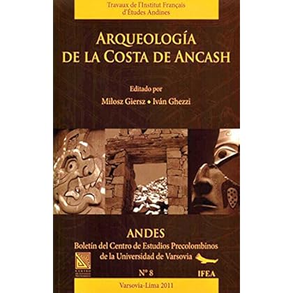 Arqueología de la costa de Ancash (Travaux de l’IFÉA)