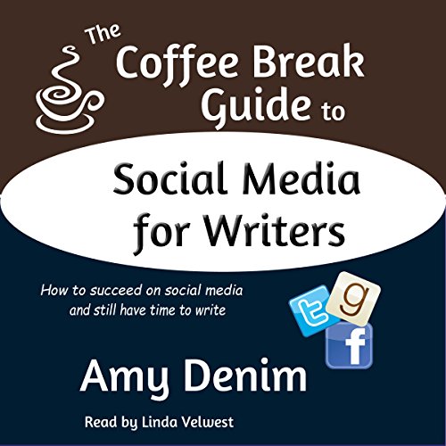 Download The Coffee Break Guide to Social Media for Writers: How to Succeed on Social Media and Still Have Time to Write Download The Coffee Break Guide to Social Media for Writers: How to Succeed on Social Media and Still Have Time to Write