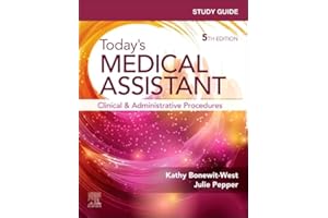 Study Guide for Today's Medical Assistant: Clinical and Administrative Procedures