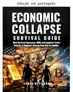 Livro Guia de sobrevivência ao colapso econômico: o que a Grande Depressão, 2008 e a crise da Argentina nos ensinam, um plano passo a passo para iniciantes e famílias