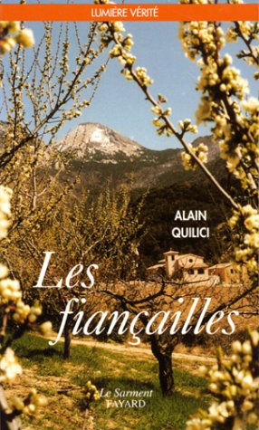 Les fiançailles. Lecture spirituelle du temps des fiançailles à l'intention de ceux qui ont quelq by Alain Quilici