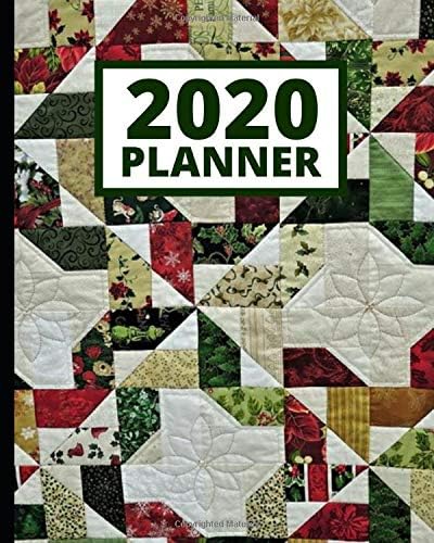2020 Planner: Planner For Quilters, Quilt And Quilting Lovers, Daily, Weekly And Monthly Organizer With Calendar, Gifts For Women, Sewer, Sewist (8" x 10")