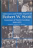 Front cover for the book Addresses and public papers of Robert Walter Scott, Governor of North Carolina, 1969-1973 by Robert Walter Scott