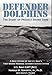 DEFENDER DOLPHINS | The Story of 