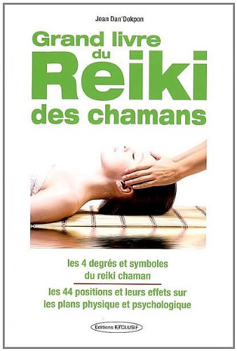 Le  grand livre du reiki chamanique