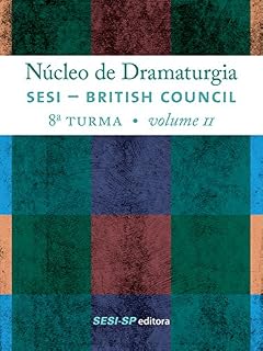 Livro Núcleo de dramaturgia SESI-British Council: 8ª Turma Volume 2 (Núcleo da Dramaturgia)