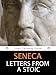 Seneca: Letters from a Stoic (and Biography) [Annotated]