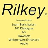 Learn Basic Italian: 101 Dialogues For Travellers