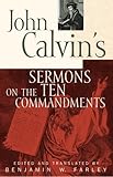 John Calvin's Sermons on the Ten Commandments by 