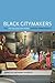 Black Citymakers: How The Philadelphia Negro Changed Urban America by