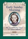Early Sunday Morning: The Pearl Harbor Diary of Amber Billows, Hawaii 1941 (Dear America Series)