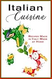 Italian Cuisine: Recipes Made in Italy Made at Home by JR Stevens