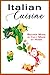 Italian Cuisine: Recipes Made in Italy Made at Home by JR Stevens