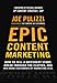 Epic Content Marketing: How to Tell a Different Story, Break through the Clutter, and Win More Customers by Marketing Less