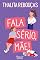 Livro Fala sério, mãe!: Edição revista e ampliada