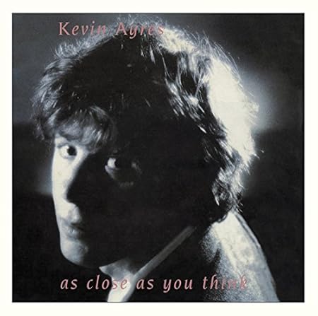 Kevin Ayers Featuring Ollie Halsall As Close As You Think By Kevin Ayers Featuring Ollie Halsall Amazon Com Music