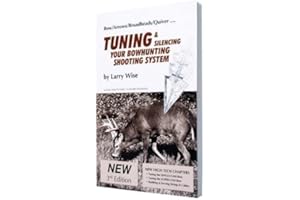 Tuning and Silencing Your Bowhunting Shooting System (On Target Series)