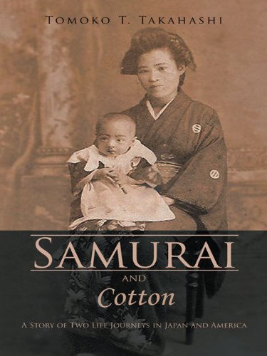 Samurai and Cotton: A Story of Two Life Journeys in Japan and America by Tomoko T. Takahashi