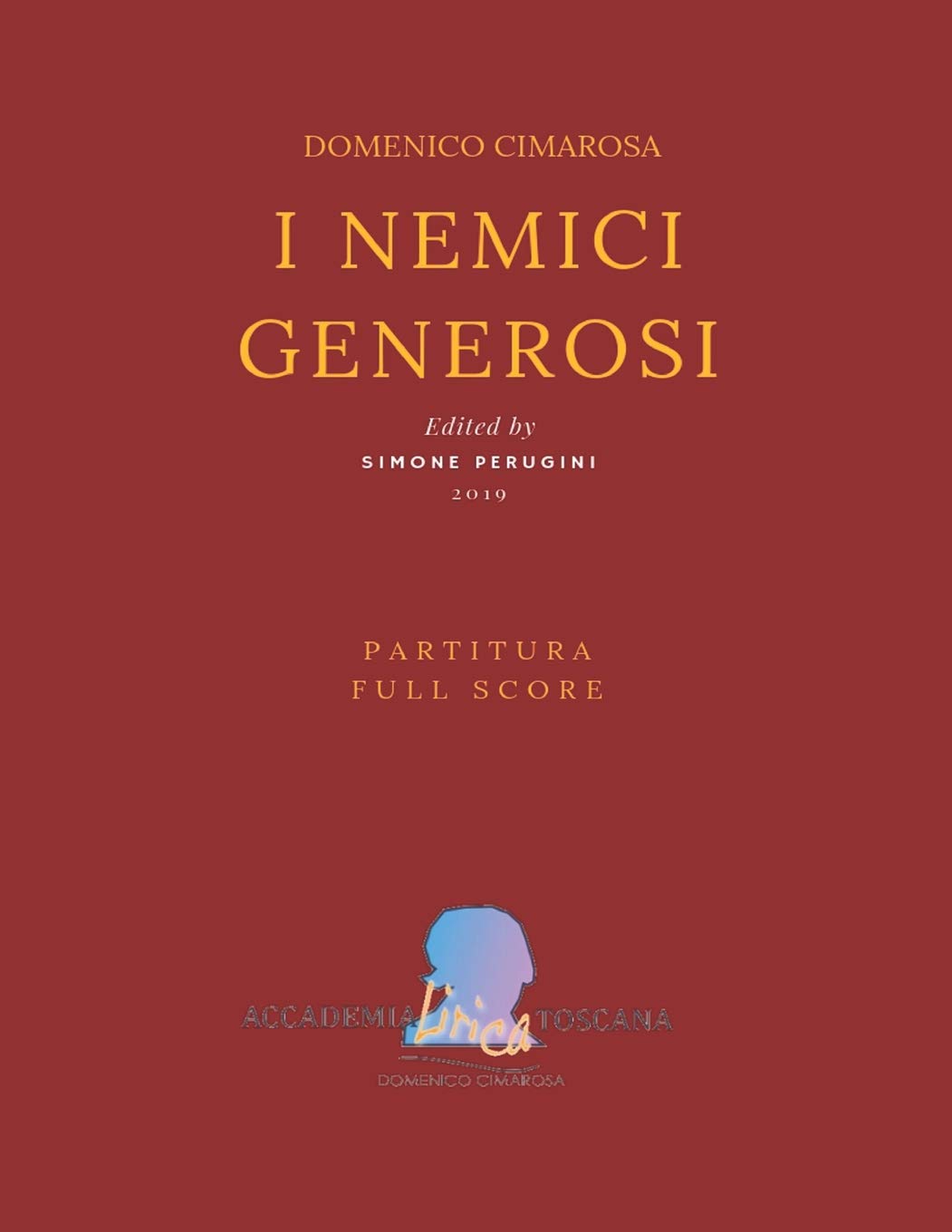 Cimarosa: I nemici generosi: (Partitura - Full Score): 11 (Edizione Critica Delle Opere Di Domenico Cimarosa)
