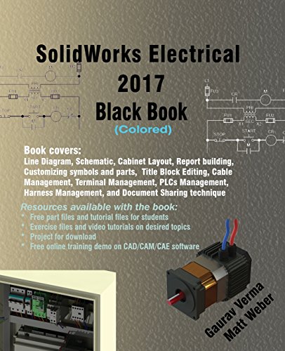 SolidWorks Electrical 2017 Black Book (Colored), by Gaurav Verma, Matt Weber