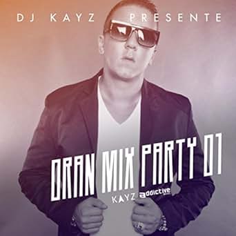dj kayz oran mix party 4 gratuit dj kayz oran mix party 4 gratuit