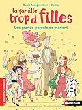 La famille trop d'filles : Les grands-parents se marient ! by 