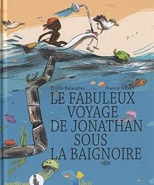 Le  fabuleux voyage de Jonathan sous la baignoire