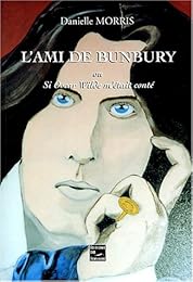L' ami de Bunbury ou Si Oscar Wilde m'était conté
