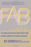 FAB: The Coming Revolution on Your Desktop--from Personal Computers to Personal Fabrication cover