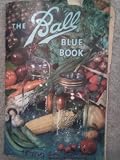 The Ball Blue Book of Canning and Preserving Recipes - Edition V by