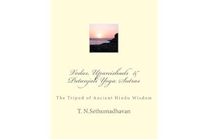 Vedas, Upanishads & Patanjali Yoga Sutras: The Tripod of Ancient Hindu Wisdom