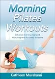 Morning Pilates Workouts (Morning Workout Series) by Cathleen Murakami