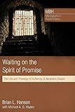 Waiting on the Spirit of Promise: The Life and Theology of Suffering of Abraham Cheare (Monographs i by Brian L. Hanson, Michael Haykin