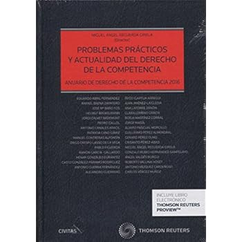 Problemas Prácticos Y Actualidad Del Derecho De La Competencia (Estudios y Comentarios de Legislación)