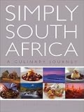 Simply South Africa: A Culinary Journey by 