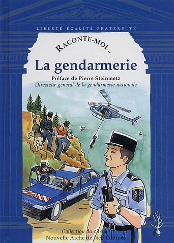 Raconte-moi... La gendarmerie by Emmanuelle Rivoire