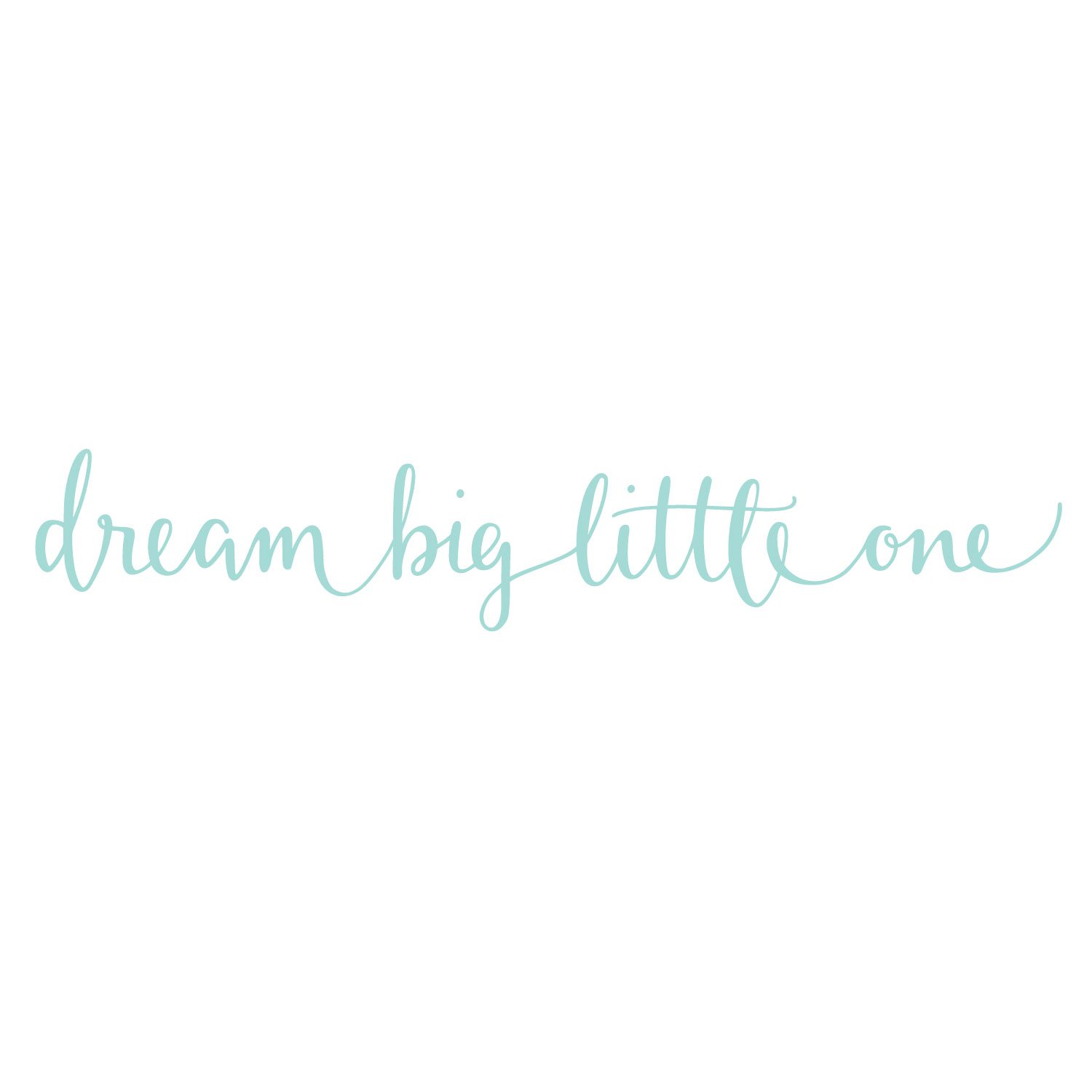 Dream big little one quote wall sticker | Quote wall stickers | Children's bedrooms, playrooms and nurseries