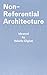 Non-Referential Architecture: Ideated by Valerio Olgiati and Written by Markus Breitschmid by