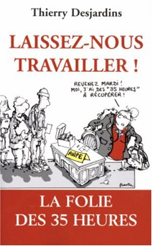 Laissez-nous travailler !