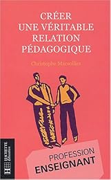 Créer une véritable relation pédagogique