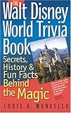 The Walt Disney World Trivia Book: Secrets, History & Fun Facts Behind the Magic (Volume 1) by 