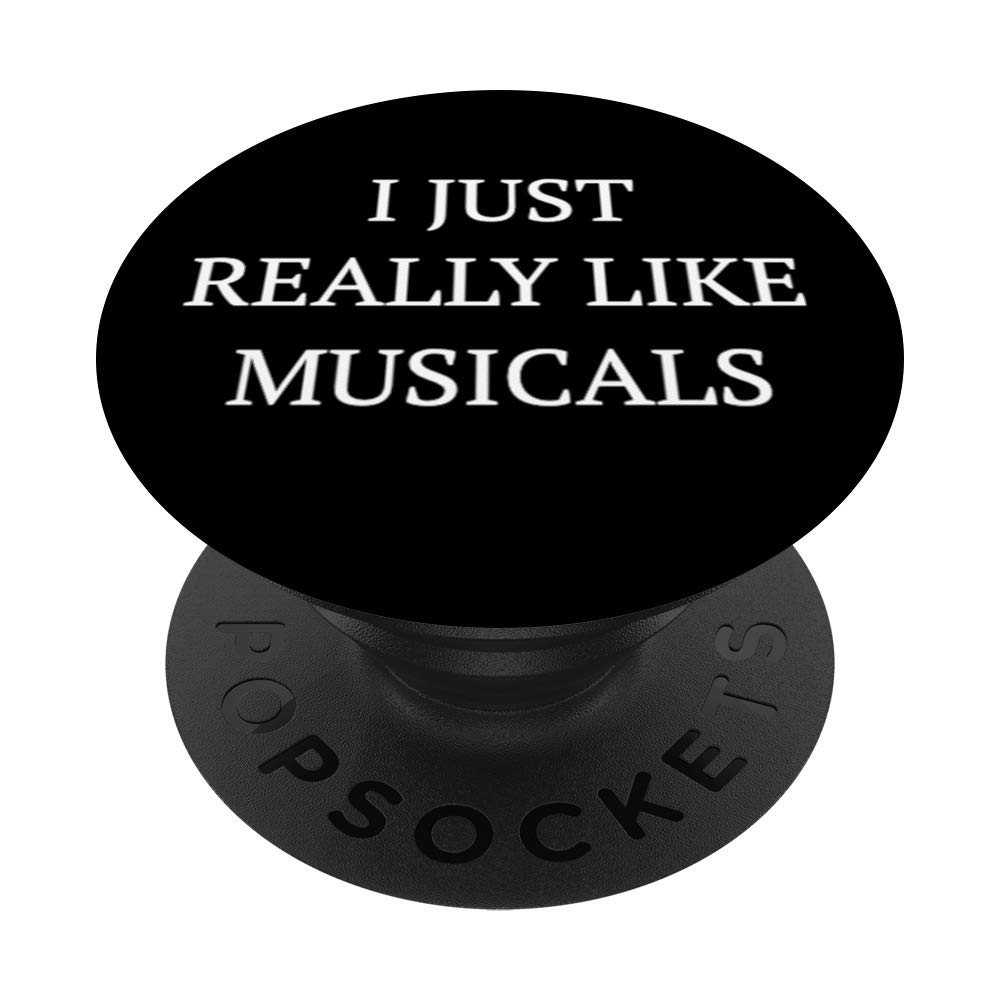 Funny I Just Really Like Musicals Broadway Theatre Fan PopSockets PopGrip: Swappable Grip for Phones & Tablets