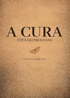 Livro A CURA ESTÁ NO PROCESSO