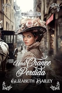 Livro Uma Chance Perdida (Noivas por Acaso Livro 2)