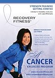 Cancer Exercise Strength Training for Cancer Patients and Cancer Survivors-Recovery Fitness