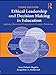 Ethical Leadership and Decision Making in Education: Applying Theoretical Perspectives to Complex Dilemmas, Third Edition