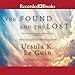 The Found and the Lost: The Collected Novellas of Ursula K. Le Guin by 
