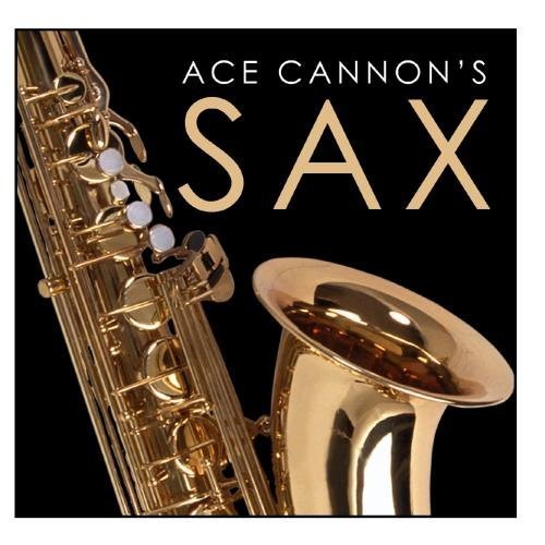  Ace Cannon's Sax by Ace Cannon Music