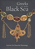 Greeks on the Black Sea: Ancient Art from the Hermitage (Getty Trust Publications: J. Paul Getty Mus by 